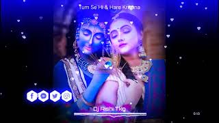 Hare Rama Hare Krishna 💞(Remix) DJ Rishi Tkg  W