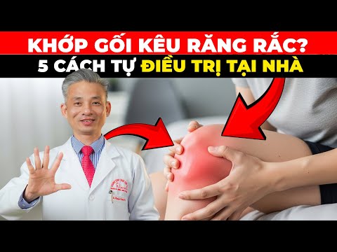 KHỚP GỐI KÊU RĂNG RẮC? 5 Cách Điều Trị Tại Nhà Hiệu Quả (Không Cần Thuốc)