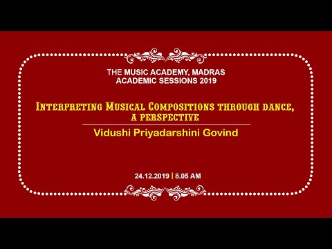 Interpreting Musical Compositions through dance, a perspective | Vidushi Priyadarshini Govind