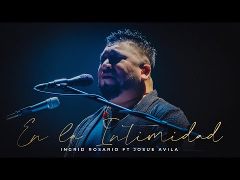 EN LA INTIMIDAD | Josue Avila | Ingrid Rosario En Concierto