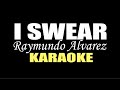 I SWEAR KARAOKE SONG BY ALL 4 ONE IN STYLE OF RAYMUNDO ALVAREZ Instrumental Karaoke Lyrics