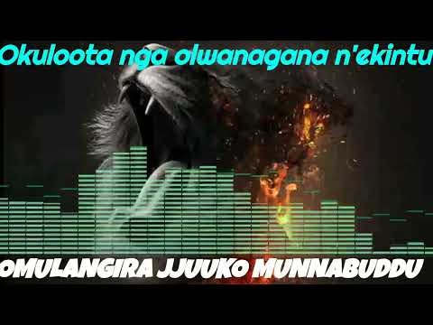 Okuloota nga olwanagana n'enkintu - Omulangira Jjuuko Munnabuddu