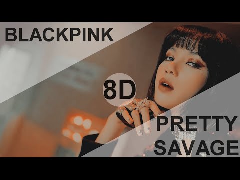 BLACKPINK - Pretty Savage [8D USE HEADPHONE] 🎧