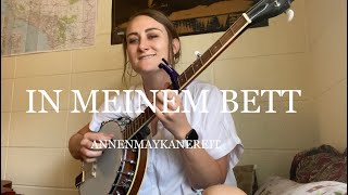 In Meinem Bett - AnnenMayKantereit (banjo cover)