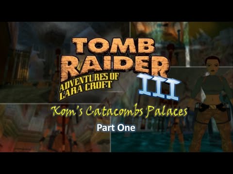TRLE, Creative Concept Competition : Kom's Catacombs Palaces (Part One)