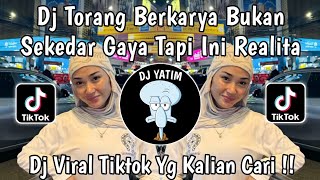 Download lagu DJ TORANG BERKARYA BUKAN SEKEDAR GAYA  TAPI INI REALITA BUKAN CUMA CERITA VIRAL TIKTOK TERBARU 2026  mp3