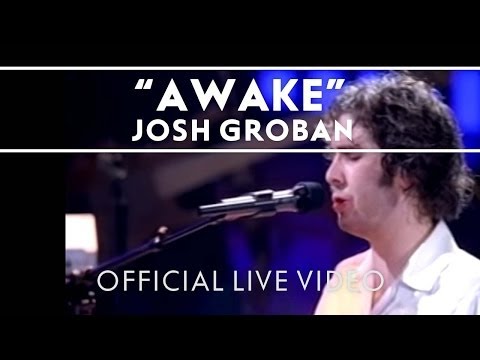 Josh Groban - Awake [Official Live]