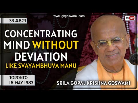 Concentrating mind without deviation like Svayambhuva Manu | Srila Gopal Krishna Goswami | 16May1983