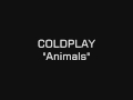 Coldplay - Animals (live version) 