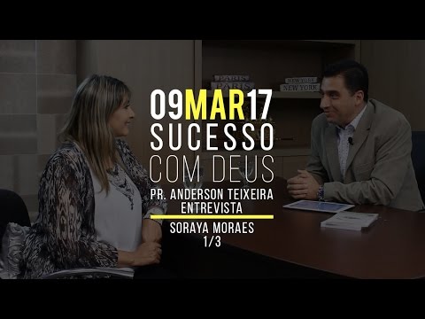 Programa Sucesso com Deus - 09/03/2017 - Soraya Moraes 1/3