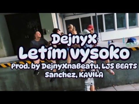 DejnyX - Letím vysoko (OFF. videoklip) prod. by DejnyXnaBeatu, LJS Beats, Sanchez, KAVILA