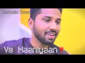 Ve Haaniyaan - Ravi Dubey | Sargun Mehta | Danny | Avvy Sra | Cover Song | Abhishekmalviyamusic