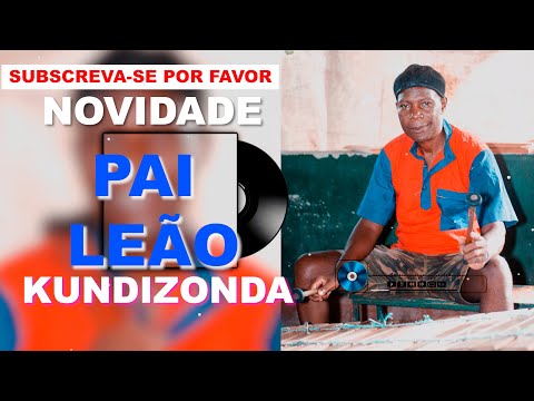 PAI LEÃO ( Rei da Valimba) -    Kundizonda ( NOVIDADE😂🤌🏻🇲🇿🇲🇿) SUBSCREVA-SE NO CANAL