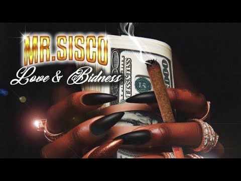Mr. Sisco - Love & Bidness (Prod. By Mr. Sisco)(Music Video)