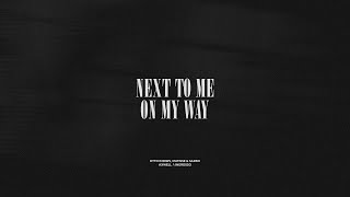 Next To Me / On My Way