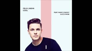 Felix Jaehn ft. Marc E. Bassy, Gucci Mane - Cool (Clean/ Radio Edit) - OFFICIAL