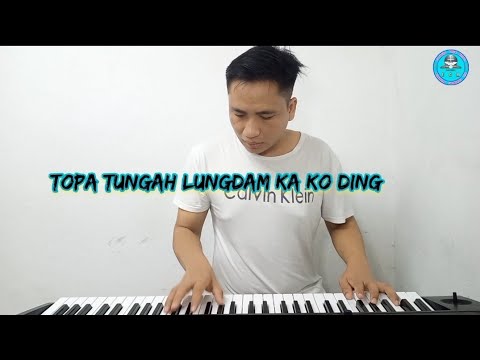 Topa Tungah Lungdam Ka ko ding | La tomno (T L Thawngpi piano )