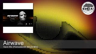 Airwave - Save Me (Remastered Album Mix)