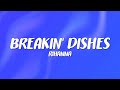 Rihanna Breakin Dishes Lyrics