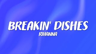 Rihanna – Breakin' Dishes (Lyrics)