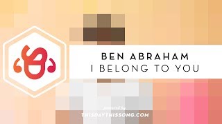 Ben Abraham - I Belong to You