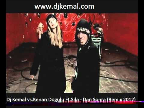 Dj Kemal vs Kenan Dogulu & Sıla  Dan Sonra  Remix 2012