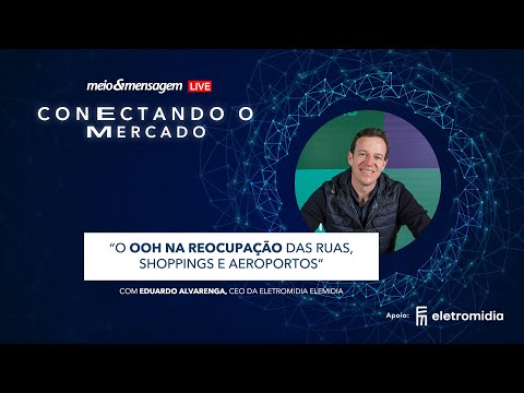 Eduardo Alvarenga, CEO da Eletromidia Elemidia - YouTube