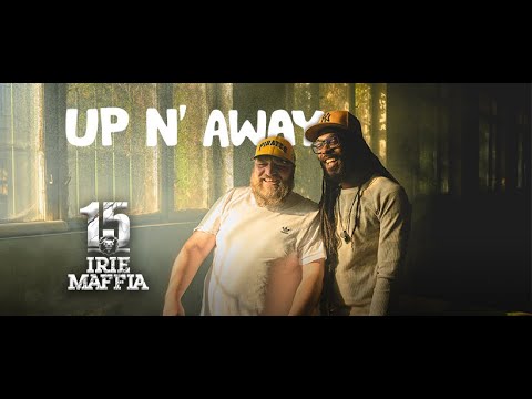 IRIE MAFFIA - UP 'N AWAY (Official Music Video)