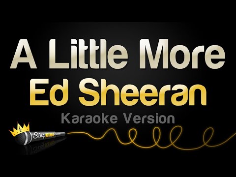 Ed Sheeran - A Little More (Karaoke Version)