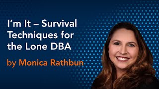 I’m It – Survival Techniques for the Lone DBA