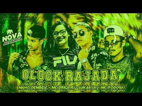 🔵 BREGÃ FUNK - MANO DEMBELE, MC PODOSKI, MC DRICA RJ E LUKAS LK - GLOCK RAJADA