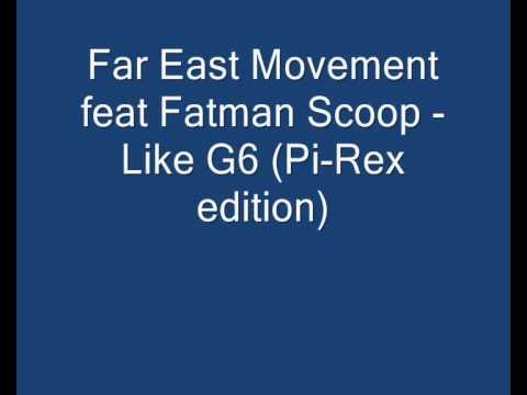 Far East Movement feat. Fatman Scoop - Like G6 (Pi-Rex edition).wmv