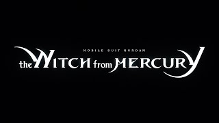 Mobile Suit Gundam: The Witch from MercuryAnime Trailer/PV Online