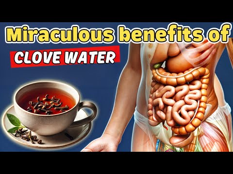Discover 10 Surprising Benefits of Clove Water Plus Easy DIY Recipe