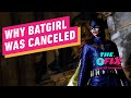 Why HBO Max’s Batgirl Movie Was Canceled - IGN The Fix: Entertainment