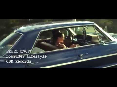 Eksel - Lowrider Lifestyle (Official Music Video)