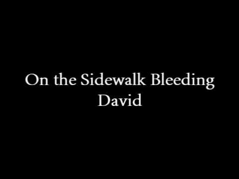 On the Sidewalk Bleeding - David