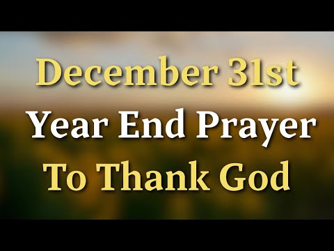 31st December Prayer to Thank God for Everything | Wednesday, December 31, 2025 Prayer