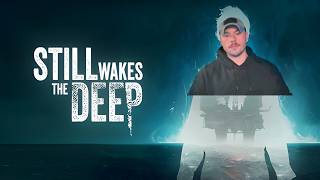 THIS RIG IS A NIGHTMARE | Still Wakes the Deep (Full Gameplay)