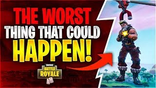 THE WORST THING THAT CAN HAPPEN! (Fortnite Battle Royale)