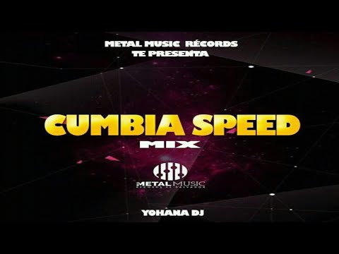 Cumbia Speed Mix - Yohana Dj (Metal Music Records)