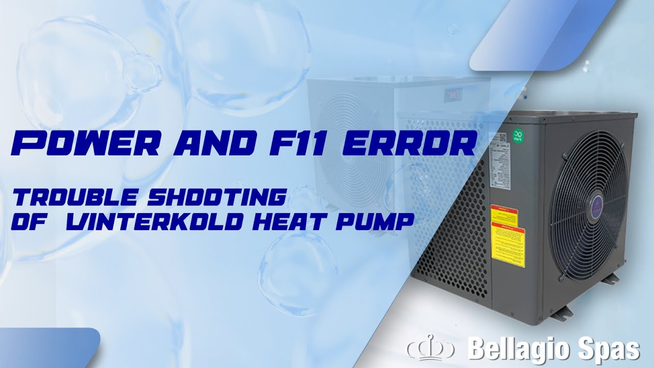 How to troubleshoot Power and F11 error of Vinterk?ld heat pump - Bellagio Spas