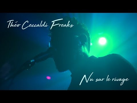 Théo Ceccaldi | Freaks - Live à La Maroquinerie - Nu sur le rivage
