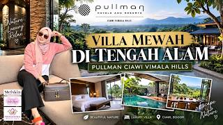 EPS. 95 PENASARAN COBA VILLA MEWAH NYA PULLMAN CIAWI VIMALLA HILS