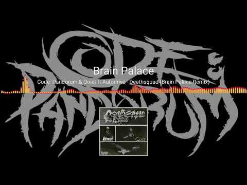 Code Pandorum ft Qoiet x Autodrive - Deathsquad (Brain Palace Remix)