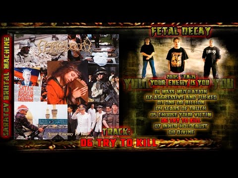 Fetal Decay - Try To Kill [Audio]
