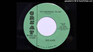 Red Kirk - It's Nothing To Me (Great 1075) [1967 version]
