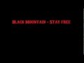 Black Mountain - Stay Free
