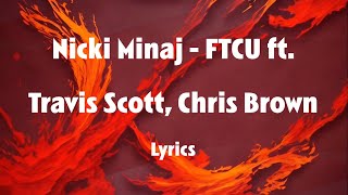 Nicki Minaj - FTCU SLEEZEMIX ft Travis Scott, Chris Brown & Sexyy Red (Lyrics)