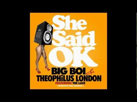 Big Boi ft. Theophilus London, Tre Luce - She Said Ok HQ 1080p*